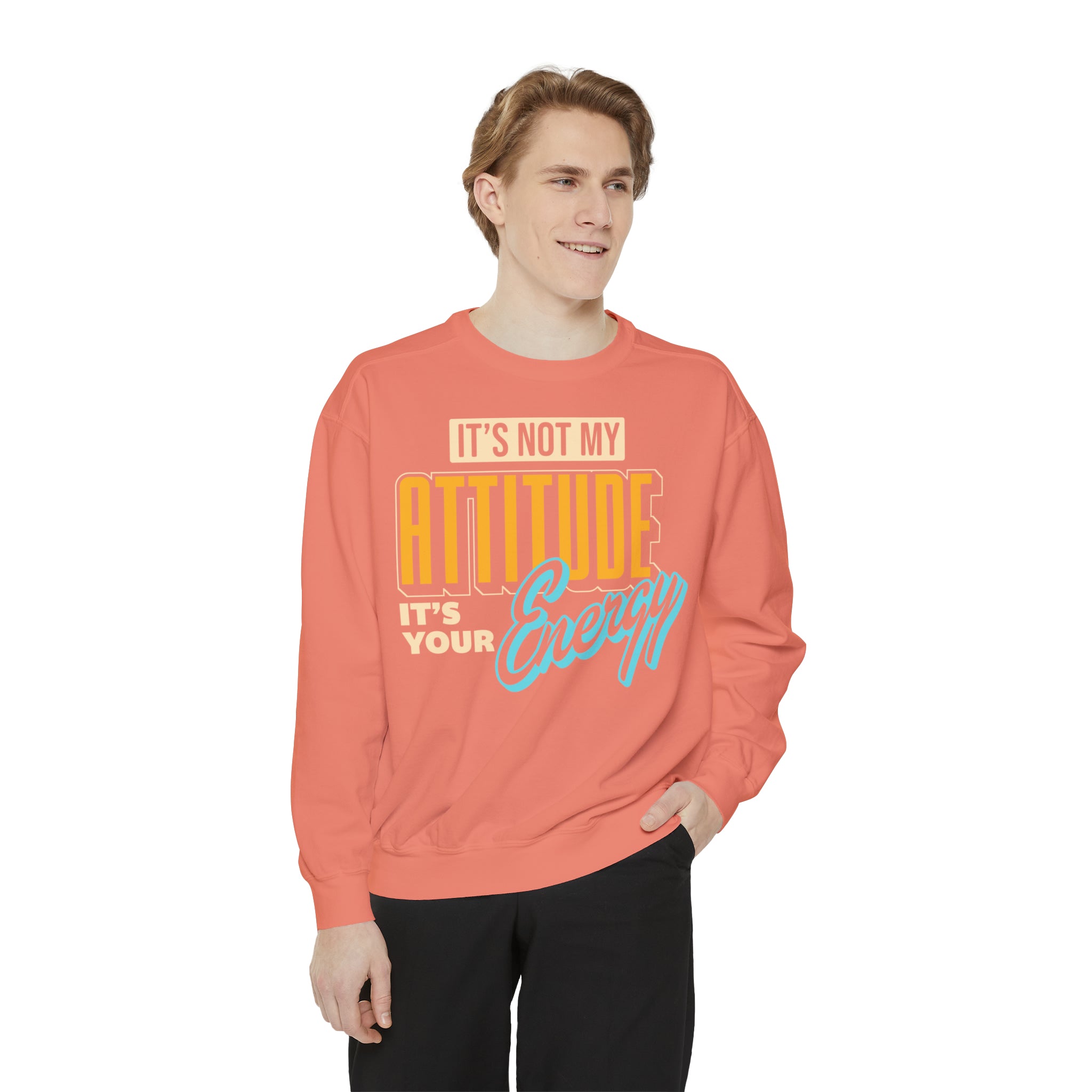 Unisex Sweatshirt My Attitude Matches Your Energy Log.