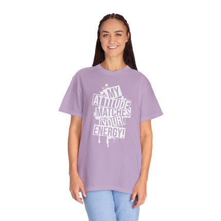 My Attitude Matches Your Energy T-shirt