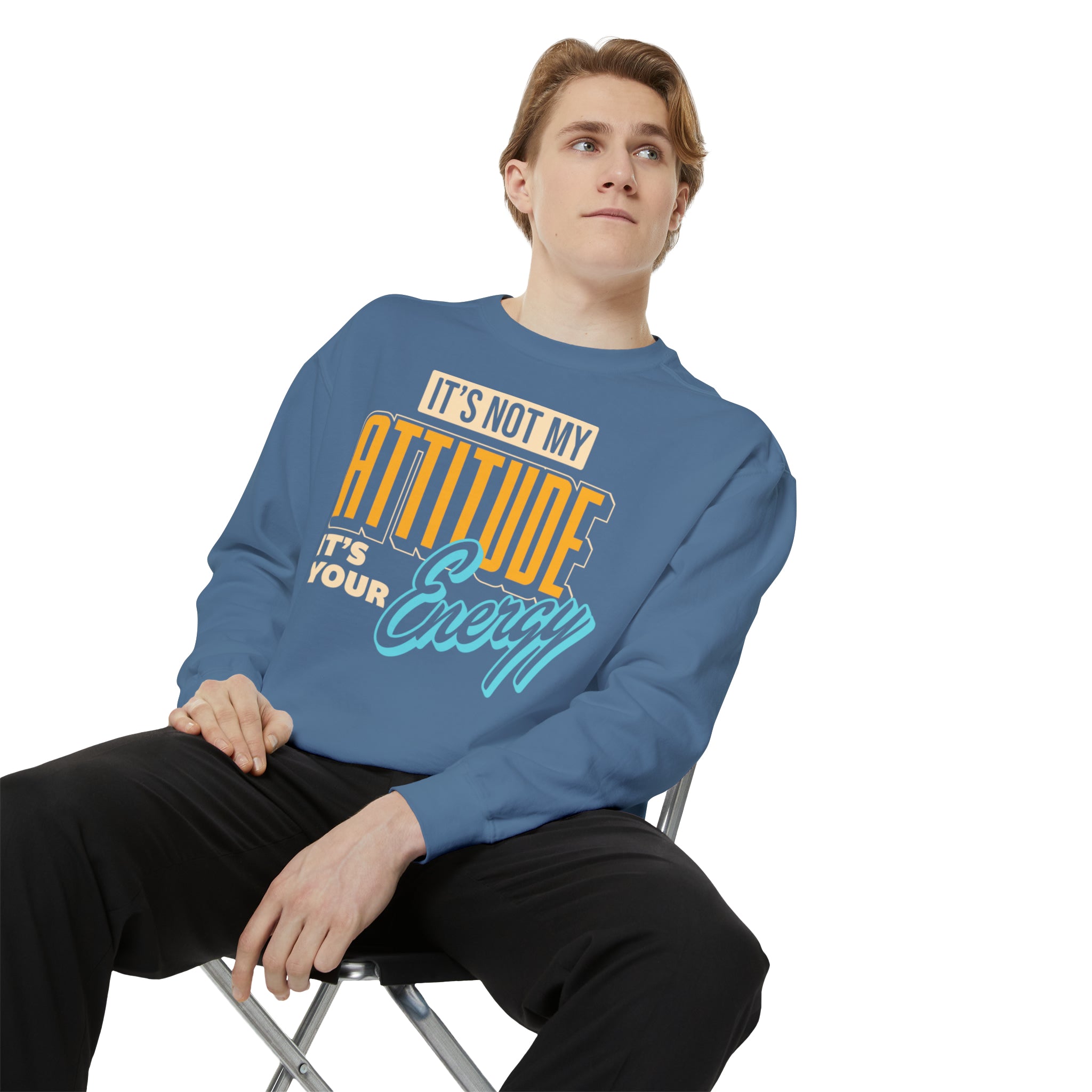 Unisex Sweatshirt My Attitude Matches Your Energy Log.