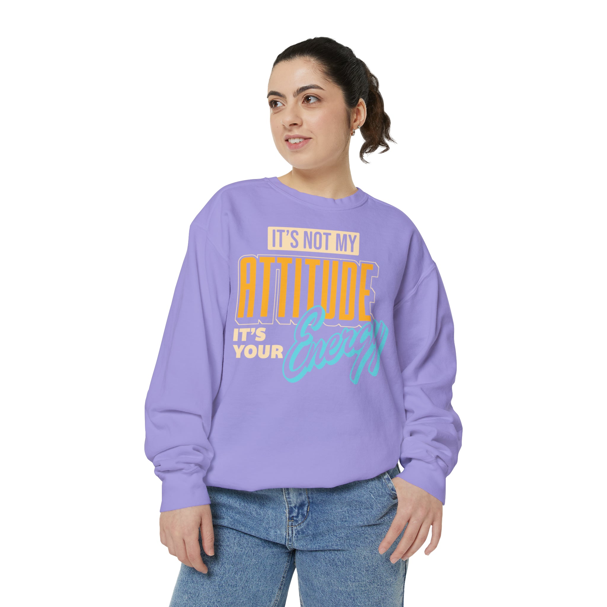 Unisex Sweatshirt My Attitude Matches Your Energy Log.