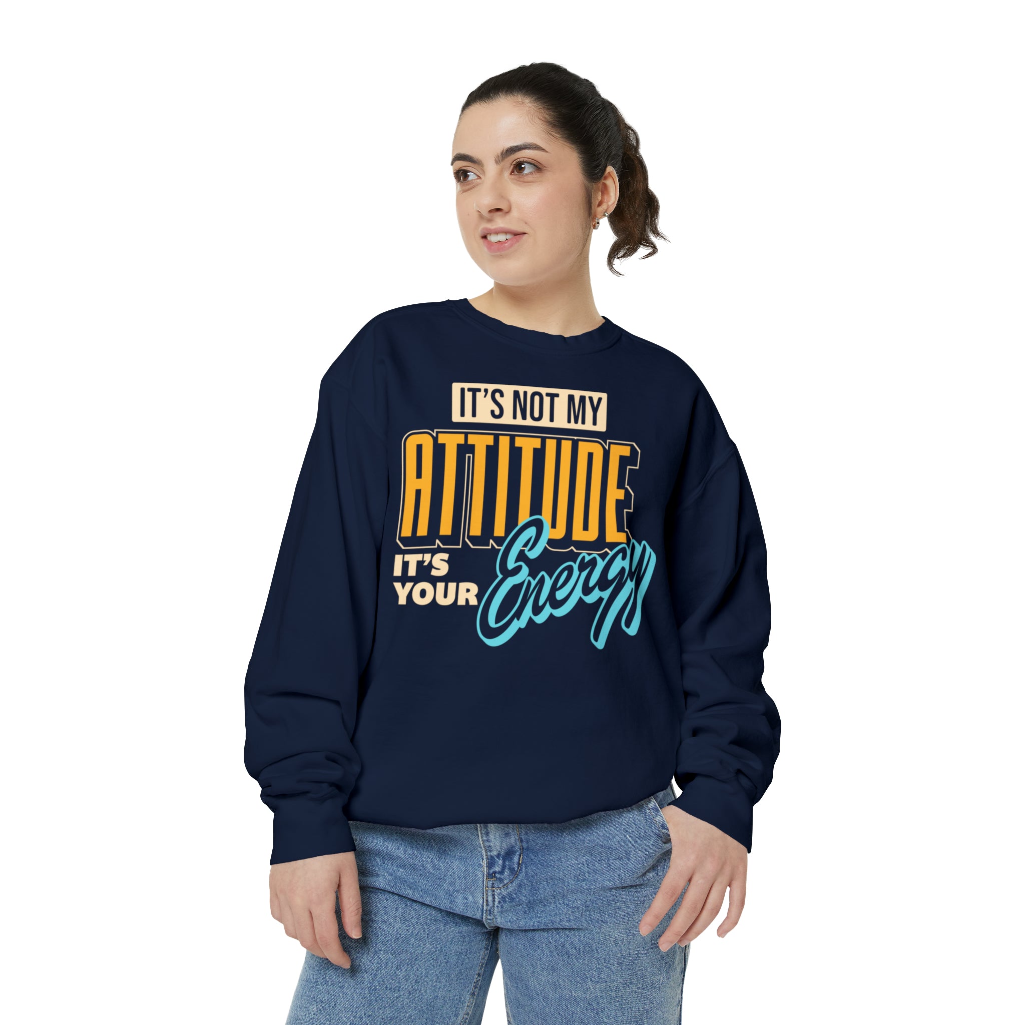 Unisex Sweatshirt My Attitude Matches Your Energy Log.