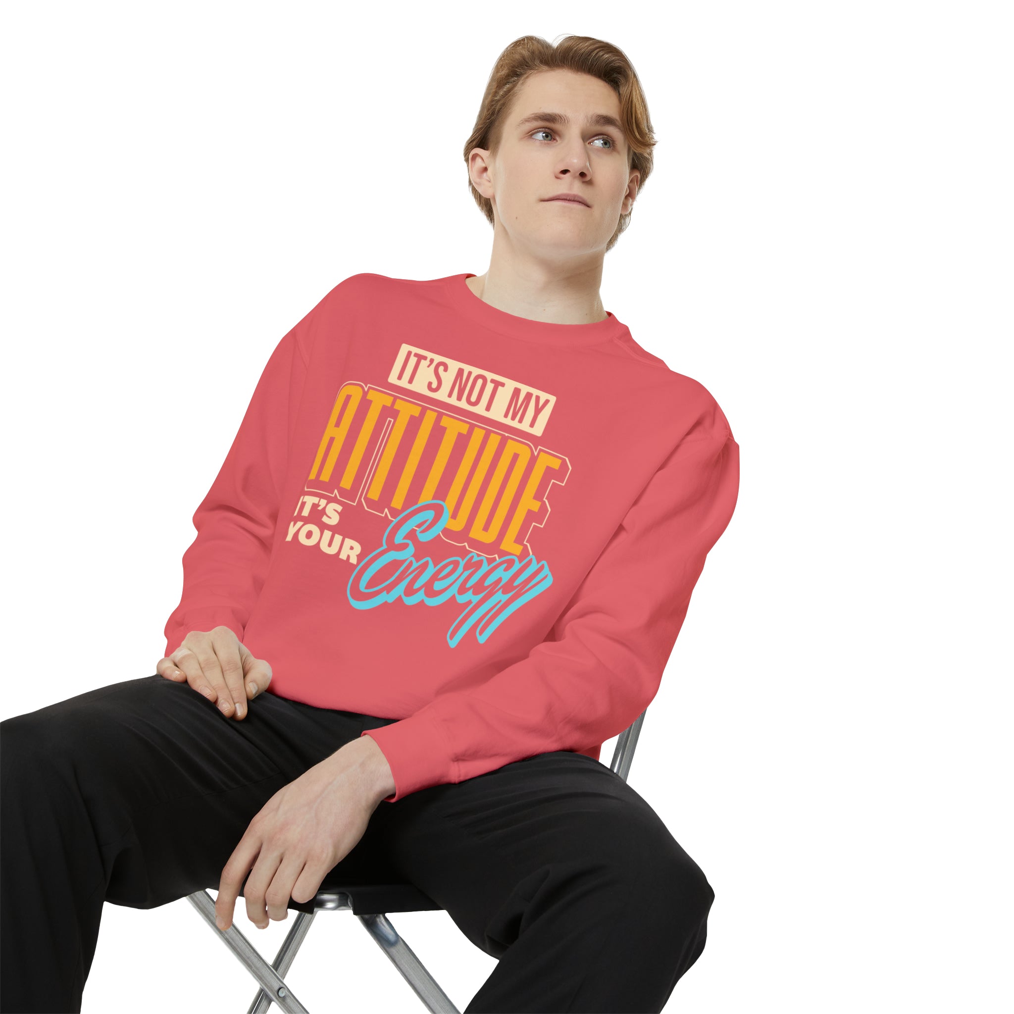 Unisex Sweatshirt My Attitude Matches Your Energy Log.